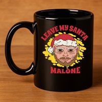 Leave My Santa Malone Funny Christmas 11oz C Handle Ceramic Mug