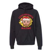 Leave My Santa Malone Funny Christmas Premium Hoodie