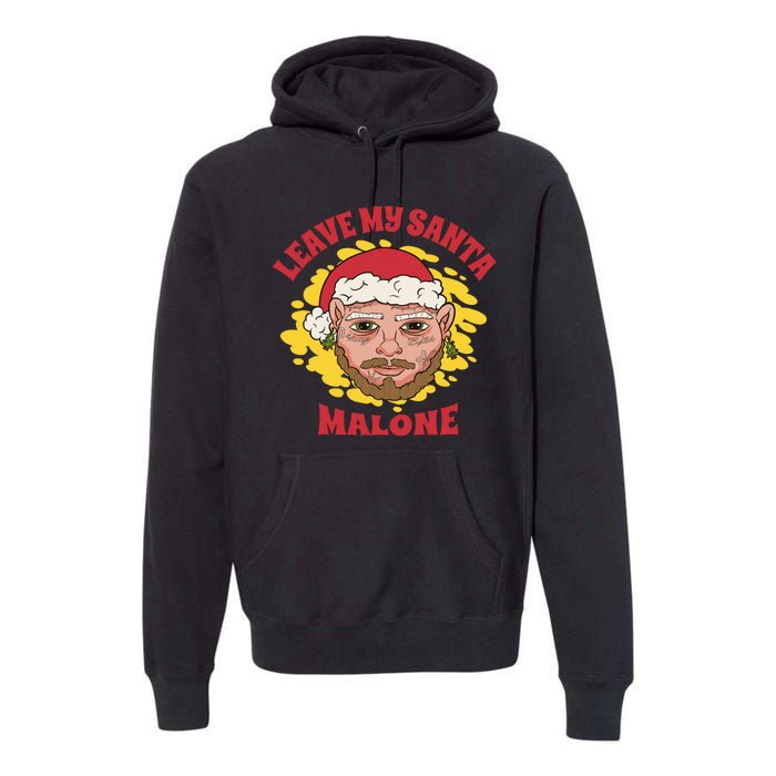 Leave My Santa Malone Funny Christmas Premium Hoodie