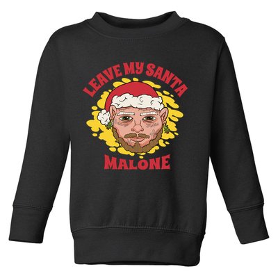 Leave My Santa Malone Funny Christmas Toddler Sweatshirt