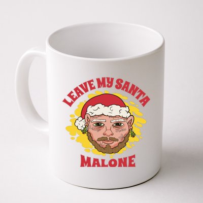 Leave My Santa Malone Funny Christmas Coffee Mug