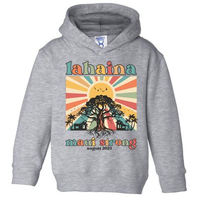 Lahaina Maui Strong Fundraiser Maui Fire Lahaina Banyan Tree Maui Toddler Hoodie