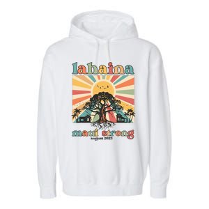 Lahaina Maui Strong Fundraiser Maui Fire Lahaina Banyan Tree Maui Garment-Dyed Fleece Hoodie