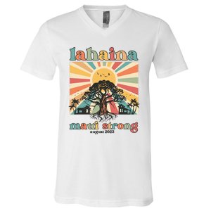 Lahaina Maui Strong Fundraiser Maui Fire Lahaina Banyan Tree Maui V-Neck T-Shirt