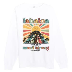 Lahaina Maui Strong Fundraiser Maui Fire Lahaina Banyan Tree Maui Premium Crewneck Sweatshirt