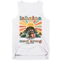 Lahaina Maui Strong Fundraiser Maui Fire Lahaina Banyan Tree Maui Tank Top