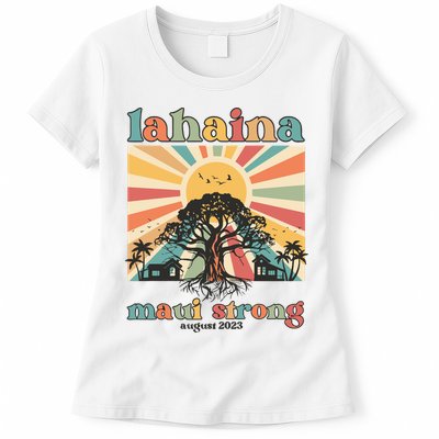 Lahaina Maui Strong Fundraiser Maui Fire Lahaina Banyan Tree Maui Womens T-Shirt