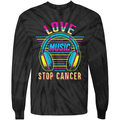 Love Music Stop Cancer Breast Cancer Awareness Mom Tie-Dye Long Sleeve Shirt