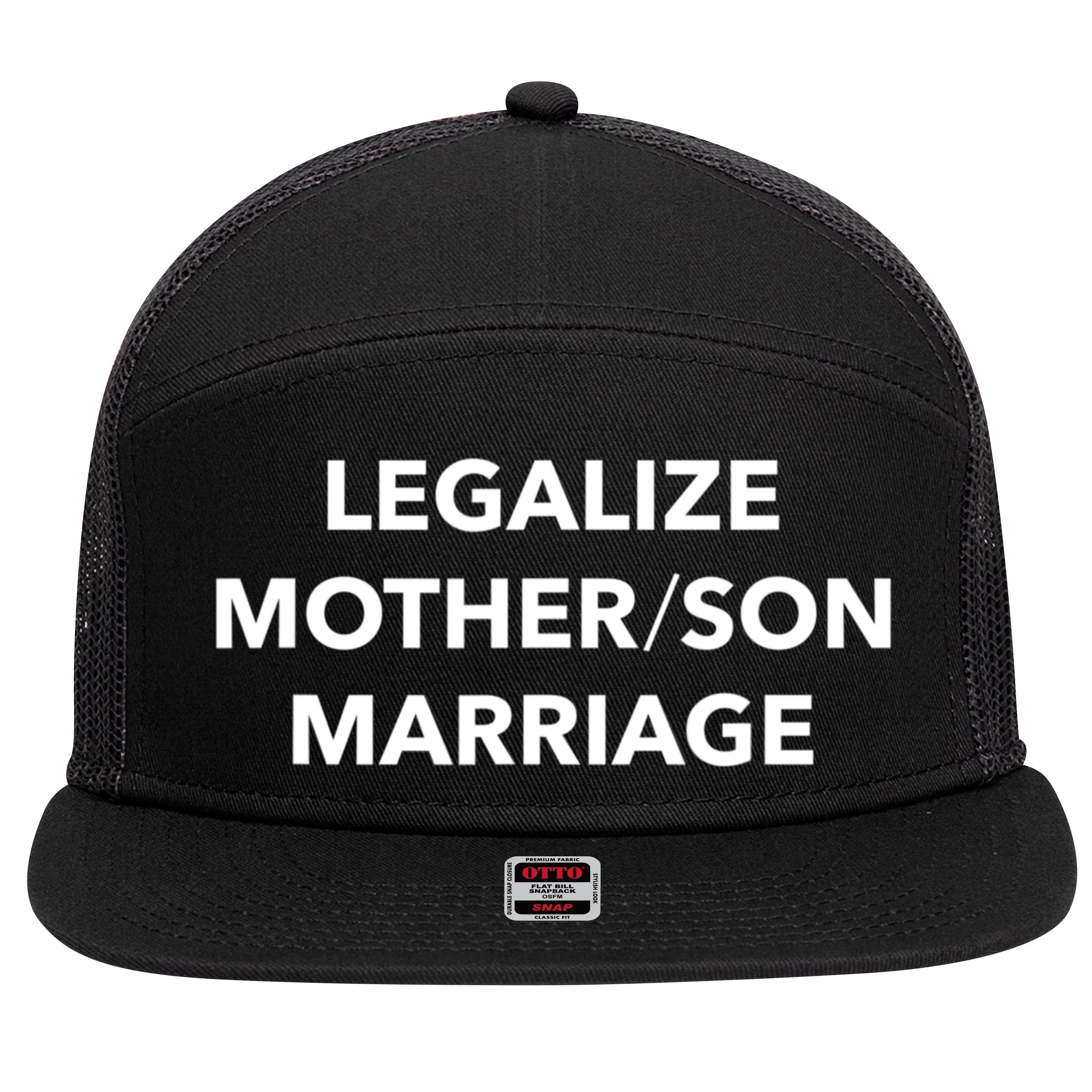 Legalize Mother Son Marriage Sarcasm Quotes 7 Panel Mesh Trucker Snapback Hat