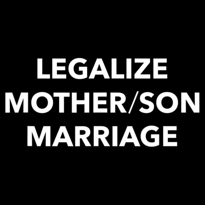 Legalize Mother Son Marriage Sarcasm Quotes Toddler T-Shirt
