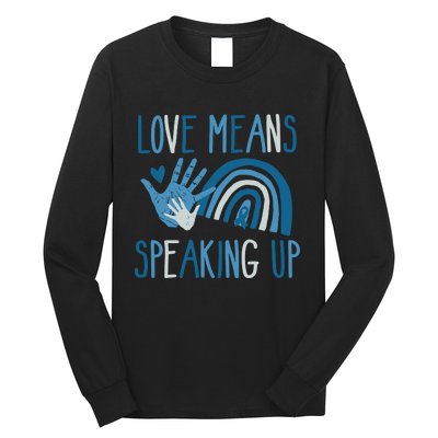 Love Means Speaking Up National Child Abuse Prevention Month Mental Health Long Sleeve Shirt