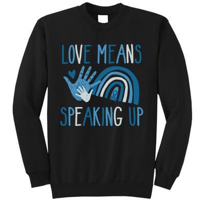 Love Means Speaking Up National Child Abuse Prevention Month Mental Health Sweatshirt