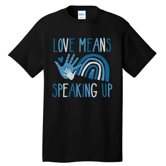 Love Means Speaking Up National Child Abuse Prevention Month Mental Health Tall T-Shirt