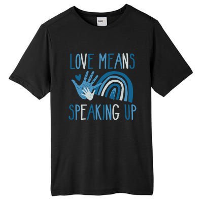 Love Means Speaking Up National Child Abuse Prevention Month Mental Health Tall Fusion ChromaSoft Performance T-Shirt