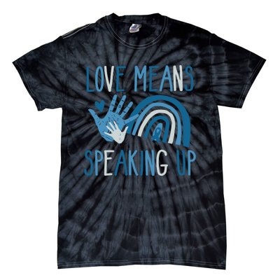 Love Means Speaking Up National Child Abuse Prevention Month Mental Health Tie-Dye T-Shirt