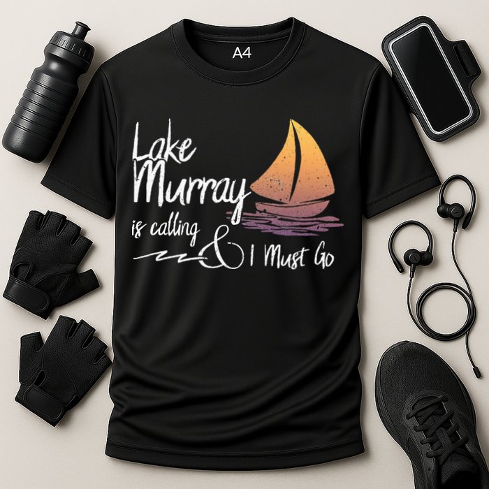 Lake Murray South Carolina Lake Is Calling Performance Shirt