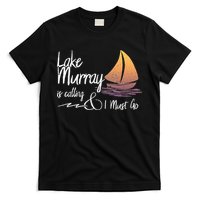 Lake Murray South Carolina Lake Is Calling T-Shirt