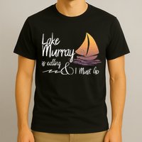 Lake Murray South Carolina Lake Is Calling T-Shirt