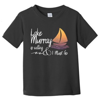 Lake Murray South Carolina Lake Is Calling Toddler T-Shirt