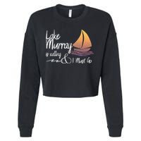 Lake Murray South Carolina Lake Is Calling Cropped Pullover Crew