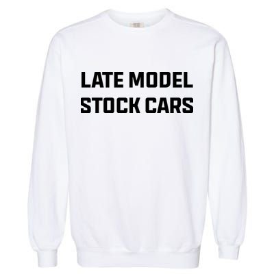Late Model Stock Cars Garment-Dyed Sweatshirt