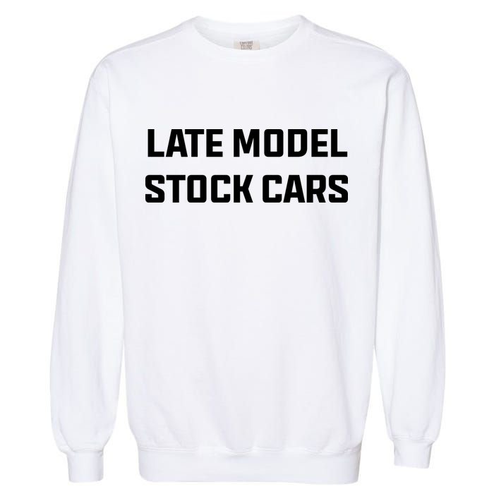 Late Model Stock Cars Garment-Dyed Sweatshirt