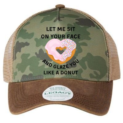 Let Me Sit On Your Face And Glaze You Like A Donut Legacy Tie Dye Trucker Hat