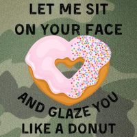 Let Me Sit On Your Face And Glaze You Like A Donut Legacy Tie Dye Trucker Hat