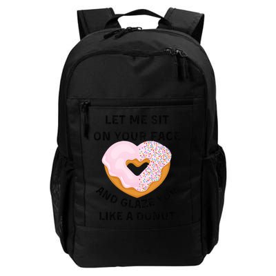 Let Me Sit On Your Face And Glaze You Like A Donut Backpack
