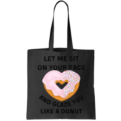 Let Me Sit On Your Face And Glaze You Like A Donut Bag