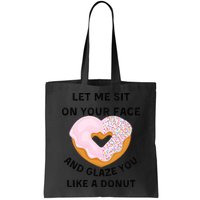 Let Me Sit On Your Face And Glaze You Like A Donut Bag