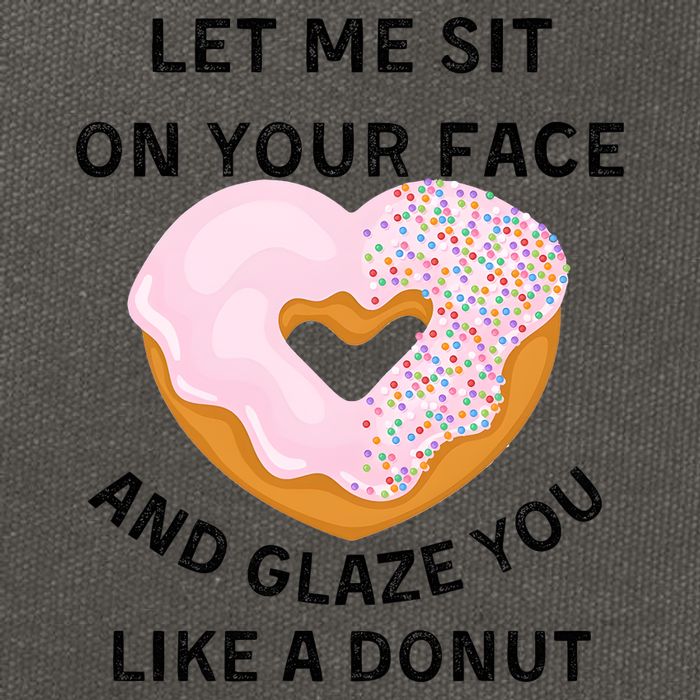 Let Me Sit On Your Face And Glaze You Like A Donut Cotton Canvas Backpack