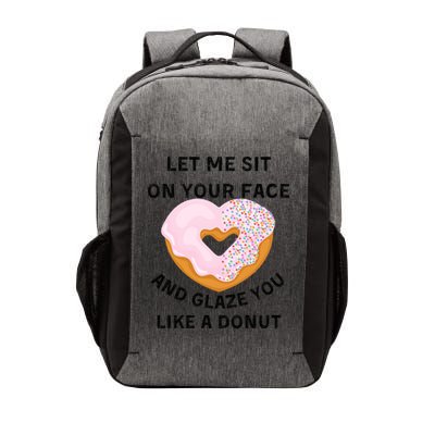 Let Me Sit On Your Face And Glaze You Like A Donut Vector Backpack