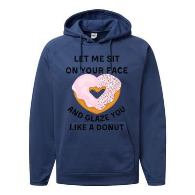 Let Me Sit On Your Face And Glaze You Like A Donut Performance Fleece Hoodie