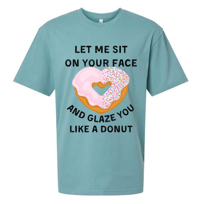 Let Me Sit On Your Face And Glaze You Like A Donut Sueded Cloud Jersey T-Shirt