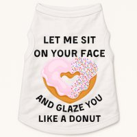 Let Me Sit On Your Face And Glaze You Like A Donut Doggie Tank