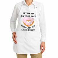Let Me Sit On Your Face And Glaze You Like A Donut Apron