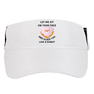 Let Me Sit On Your Face And Glaze You Like A Donut Adult Drive Performance Visor