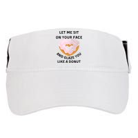 Let Me Sit On Your Face And Glaze You Like A Donut Adult Drive Performance Visor