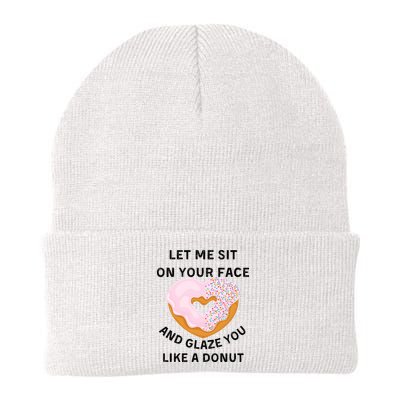 Let Me Sit On Your Face And Glaze You Like A Donut Beanie