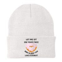 Let Me Sit On Your Face And Glaze You Like A Donut Beanie