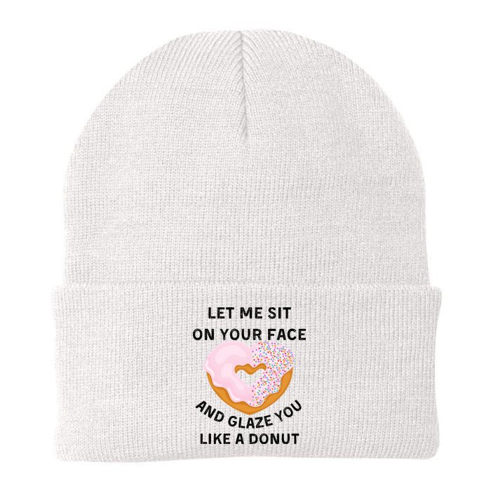 Let Me Sit On Your Face And Glaze You Like A Donut Beanie