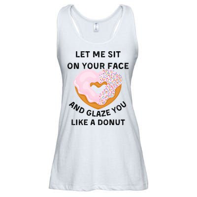 Let Me Sit On Your Face And Glaze You Like A Donut Ladies Essential Flowy Tank
