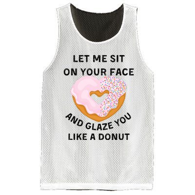 Let Me Sit On Your Face And Glaze You Like A Donut Mesh Reversible Basketball Jersey Tank