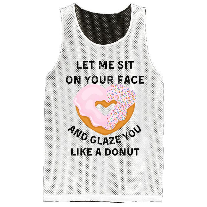 Let Me Sit On Your Face And Glaze You Like A Donut Mesh Reversible Basketball Jersey Tank