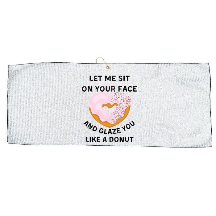 Let Me Sit On Your Face And Glaze You Like A Donut Large Microfiber Waffle Golf Towel