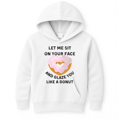 Let Me Sit On Your Face And Glaze You Like A Donut Kids Hoodie