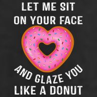 Let Me Sit On Your Face And Glaze You Like A Donut Funny Gift 7 Panel Mesh Trucker Snapback Hat