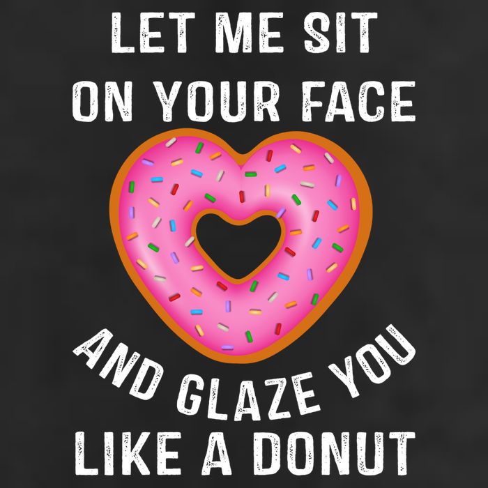 Let Me Sit On Your Face And Glaze You Like A Donut Funny Gift 7 Panel Mesh Trucker Snapback Hat