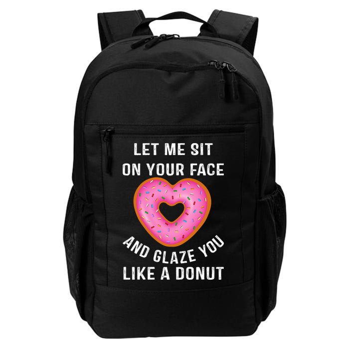 Let Me Sit On Your Face And Glaze You Like A Donut Funny Gift Backpack